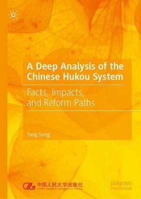 A Deep Analysis of the Chinese Hukou System: Facts, Impacts, and Reform Paths - Yang Song - cover