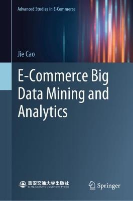 E-Commerce Big Data Mining and Analytics - Jie Cao - cover