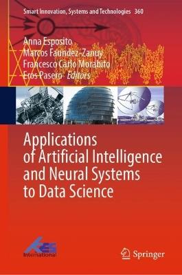 Applications of Artificial Intelligence and Neural Systems to Data Science - cover