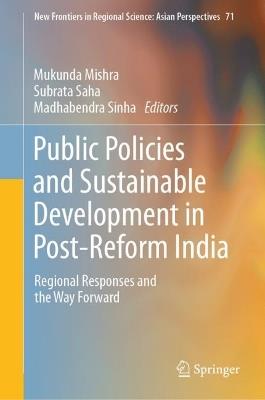 Public Policies and Sustainable Development in Post-Reform India: Regional Responses and the Way Forward - cover