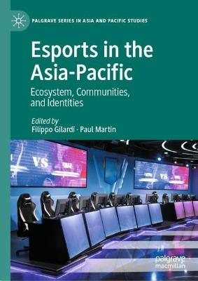 Esports in the Asia-Pacific: Ecosystem, Communities, and Identities - cover