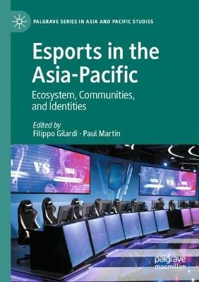 Esports in the Asia-Pacific: Ecosystem, Communities, and Identities - cover