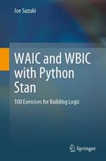 WAIC and WBIC with Python Stan: 100 Exercises for Building Logic