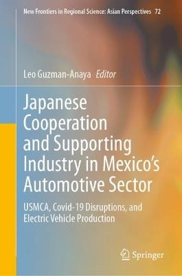 Japanese Cooperation and Supporting Industry in Mexico’s Automotive Sector: USMCA, Covid-19 Disruptions, and Electric Vehicle Production - cover