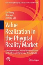 Value Realization in the Phygital Reality Market: Consumption and Service Under Conflation of the Physical, Digital, and Virtual Worlds