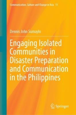 Engaging Isolated Communities in Disaster Preparation and Communication in the Philippines - Dennis John Sumaylo - cover