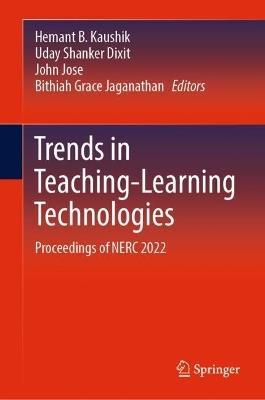 Trends in Teaching-Learning Technologies: Proceedings of NERC 2022 - cover