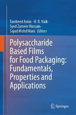 Polysaccharide Based Films for Food Packaging: Fundamentals, Properties and Applications - cover