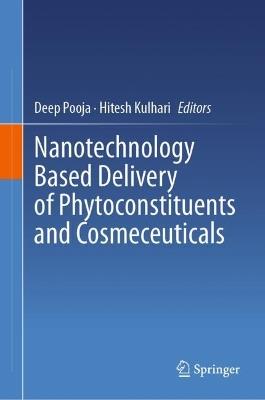 Nanotechnology Based Delivery of Phytoconstituents and Cosmeceuticals - cover