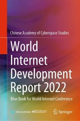 World Internet Development Report 2022: Blue Book for World Internet Conference - Publishing House of Electronics Industry - cover