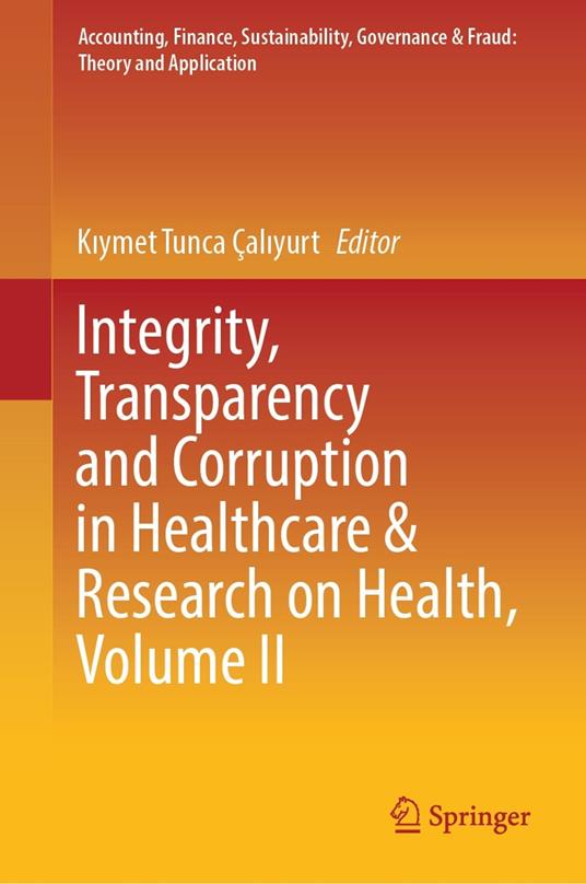 Integrity, Transparency and Corruption in Healthcare & Research on Health, Volume II