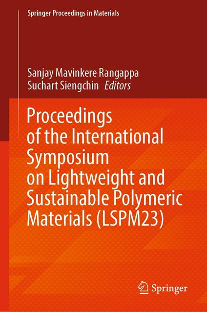 Proceedings of the International Symposium on Lightweight and Sustainable Polymeric Materials (LSPM23)
