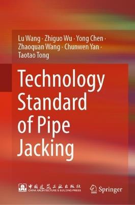 Technology Standard of Pipe Jacking - Lu Wang,Zhiguo Wu,Yong Chen - cover