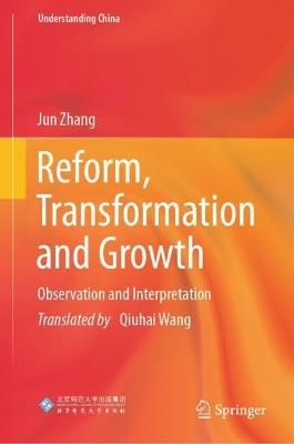 Reform, Transformation and Growth: Observation and Interpretation - Jun Zhang - cover