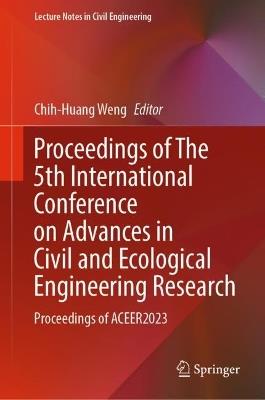 Proceedings of The 5th International Conference on Advances in Civil and Ecological Engineering Research: Proceedings of ACEER2023 - cover