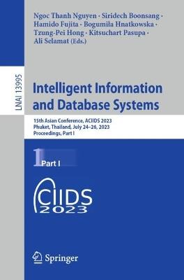 Intelligent Information and Database Systems: 15th Asian Conference, ACIIDS 2023, Phuket, Thailand, July 24–26, 2023, Proceedings, Part I - cover