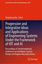 Progressive and Integrative Ideas and Applications of Engineering Systems Under the Framework of IOT and AI: Proceedings of 2nd International Conference on Intelligent Systems Design and Engineering Applications