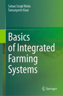 Basics of Integrated Farming Systems - Sohan Singh Walia,Tamanpreet Kaur - cover