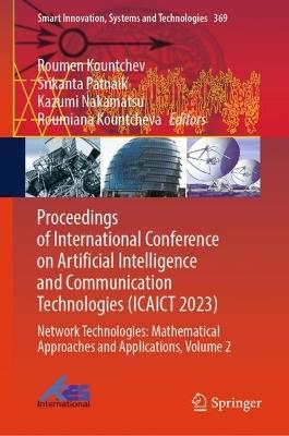 Proceedings of International Conference on Artificial Intelligence and Communication Technologies (ICAICT 2023): Network Technologies: Mathematical Approaches and Applications, Volume 2 - cover