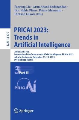 PRICAI 2023: Trends in Artificial Intelligence: 20th Pacific Rim International Conference on Artificial Intelligence, PRICAI 2023, Jakarta, Indonesia, November 15–19, 2023, Proceedings, Part III - cover