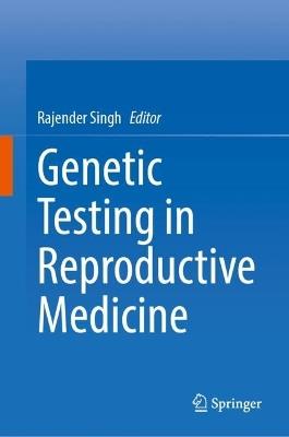 Genetic Testing in Reproductive Medicine - cover