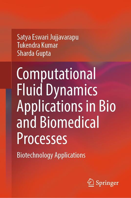 Computational Fluid Dynamics Applications in Bio and Biomedical Processes