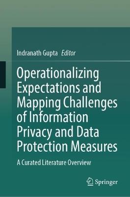 Operationalizing Expectations and Mapping Challenges of Information Privacy and Data Protection Measures: A Curated Literature Overview - cover