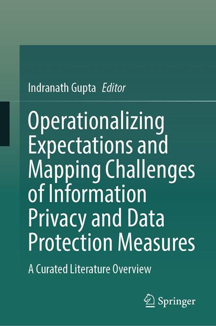 Operationalizing Expectations and Mapping Challenges of Information Privacy and Data Protection Measures