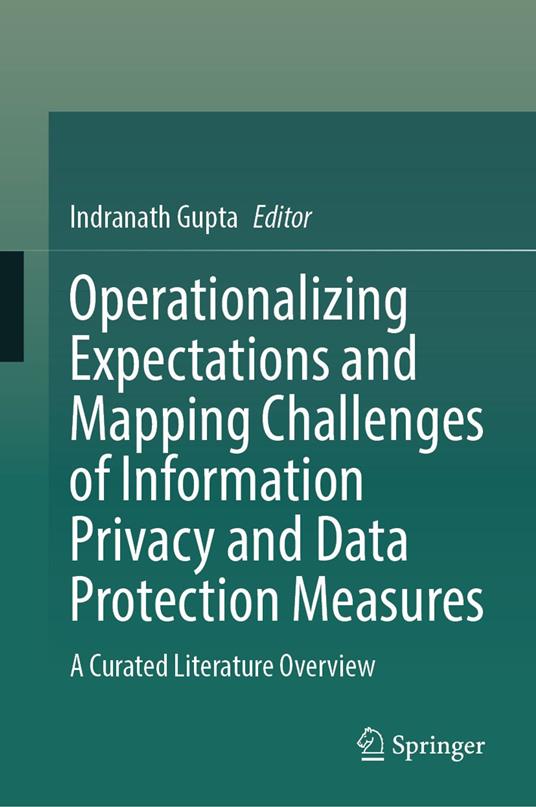 Operationalizing Expectations and Mapping Challenges of Information Privacy and Data Protection Measures