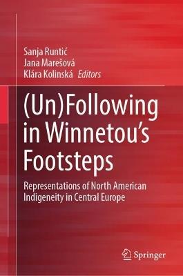 (Un)Following in Winnetou’s Footsteps: Representations of North American Indigeneity in Central Europe - cover