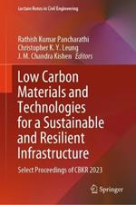 Low Carbon Materials and Technologies for a Sustainable and Resilient Infrastructure: Select Proceedings of CBKR 2023