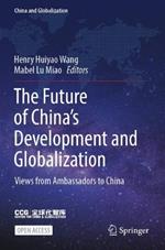 The Future of China’s Development and Globalization: Views from Ambassadors to China