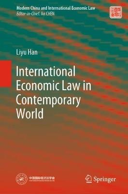 International Economic Law in Contemporary World - Liyu Han - cover