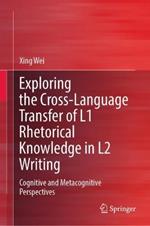 Exploring the Cross-Language Transfer of L1 Rhetorical Knowledge in L2 Writing: Cognitive and Metacognitive Perspectives