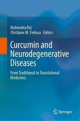 Curcumin and Neurodegenerative Diseases: From Traditional to Translational Medicines - cover