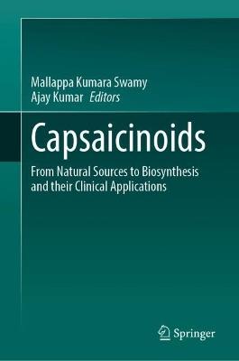 Capsaicinoids: From Natural Sources to Biosynthesis and their Clinical Applications - cover