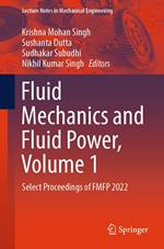 Fluid Mechanics and Fluid Power, Volume 1