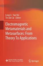 Electromagnetic Metamaterials and Metasurfaces: From Theory To Applications