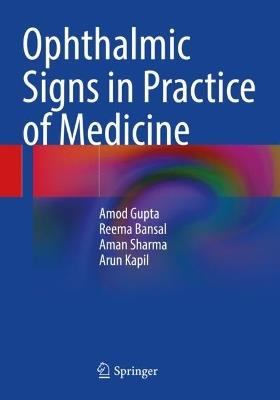 Ophthalmic Signs in Practice of Medicine - Amod Gupta,Reema Bansal,Aman Sharma - cover