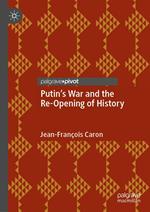 Putin’s War and the Re-Opening of History