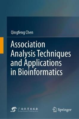 Association Analysis Techniques and Applications in Bioinformatics - Qingfeng Chen - cover