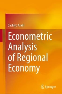Econometric Analysis of Regional Economy - Sachiyo Asahi - cover