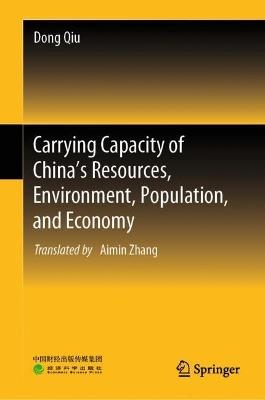 Carrying Capacity of China’s Resources, Environment, Population, and Economy - Dong Qiu - cover