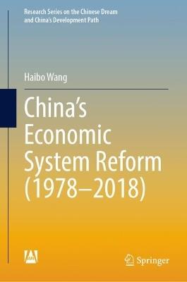 China’s Economic System Reform (1978–2018) - Haibo Wang - cover