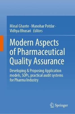 Modern Aspects of Pharmaceutical Quality Assurance: Developing & Proposing Application models, SOPs, practical audit systems for Pharma Industry - cover