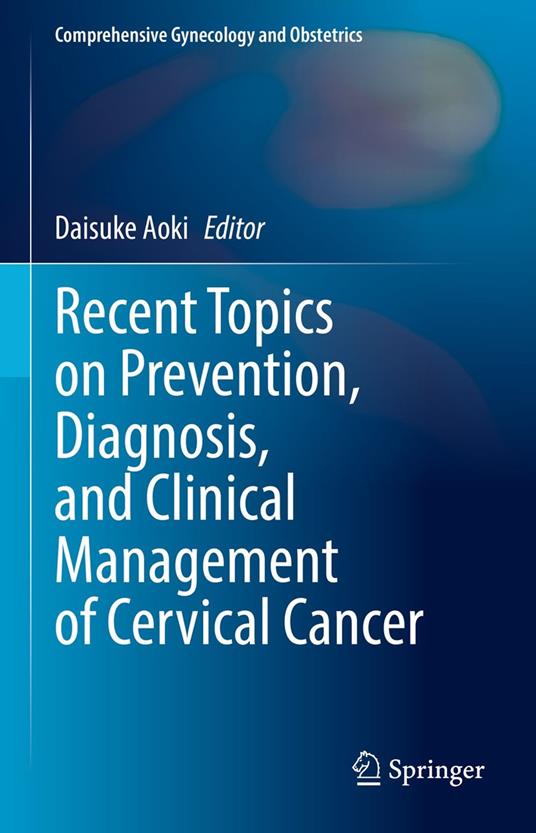 Recent Topics on Prevention, Diagnosis, and Clinical Management of Cervical Cancer