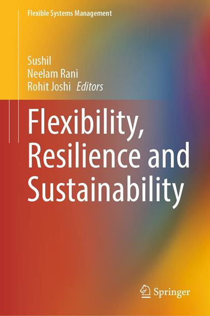 Flexibility, Resilience and Sustainability
