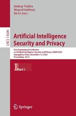 Artificial Intelligence Security and Privacy: First International Conference on Artificial Intelligence Security and Privacy, AIS&P 2023, Guangzhou, China, December 3–5, 2023, Proceedings, Part I