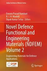 Novel Defence Functional and Engineering Materials (NDFEM) Volume 2: Engineering Materials for Defence Applications