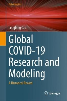 Global COVID-19 Research and Modeling: A Historical Record - Longbing Cao - cover